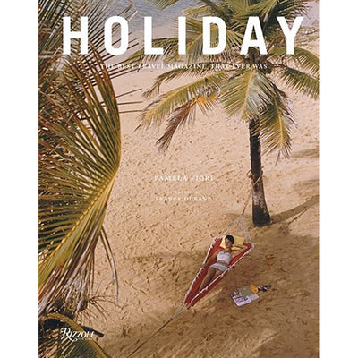 Holiday: The Best Travel Magazine That Ever Was